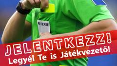 Jelentkezz! Legyél Te is Játékvezető!